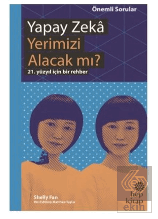 Yapay Zeka Yerimizi Alacak mı?