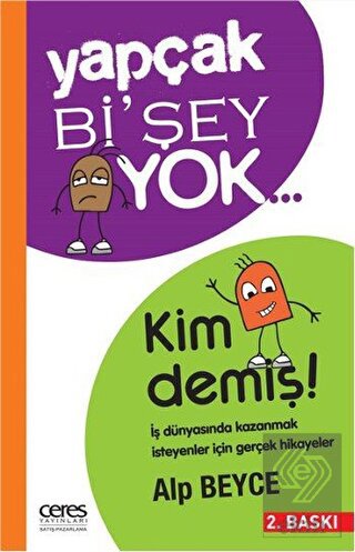 Yapçak Bi\'şey Yok… Kim Demiş!