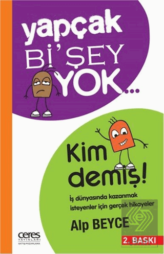 Yapçak Bi'şey Yok… Kim Demiş!
