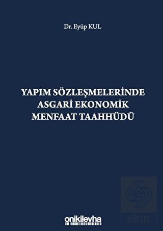 Yapım Sözleşmelerinde Asgari Ekonomik Menfaat Taah