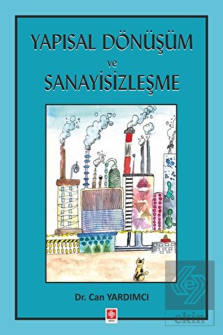 Yapısal Dönüşüm ve Sanayisizleşme Can Yardımcı