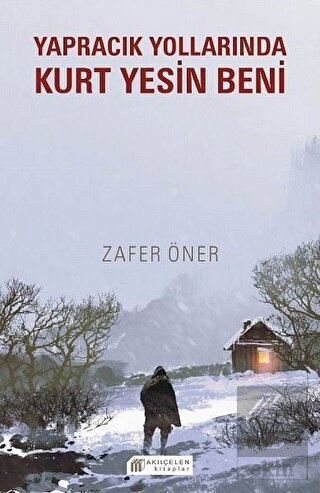 Yapracık Yollarında Kurt Yesin Beni