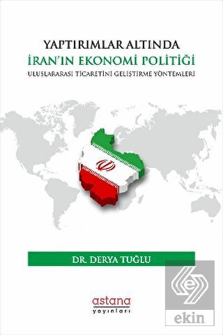 Yaptırımlar Altında İran'ın Ekonomi Politiği: Ulus