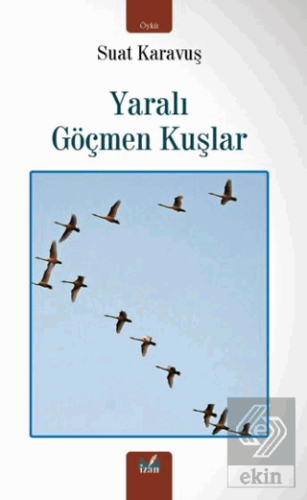 Yaralı Göçmen Kuşlar