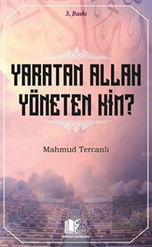 Yaratan Allah Yöneten Kim?