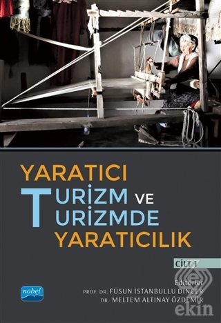 Yaratıcı Turizm ve Turizmde Yaratıcılık - Cilt 1
