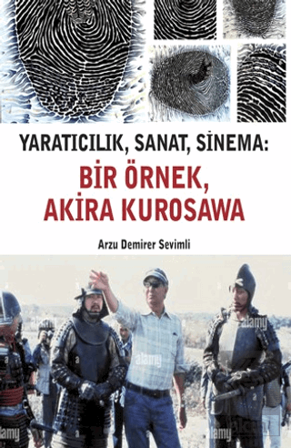 Yaratıcılık, Sanat, Sinema: Bir Örnek, Akira Kurosawa