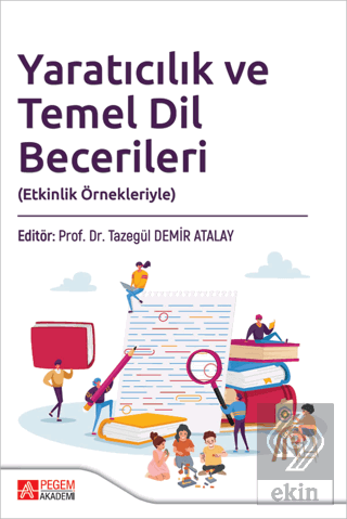 Yaratıcılık ve Temel Dil Becerileri (Etkinlik Örnekleriyle)