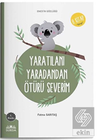 Yaratılanı Yaratandan Ötürü Severim (Enes'in Gözlü