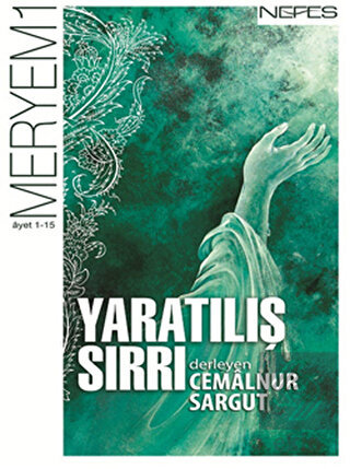 Yaratılış Sırrı - Meryem Suresi (1-15. Ayet)