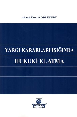 Yargı Kararları Işığında Hukuki El Atma