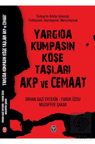 Yargıda Kumpasın Köşe Taşları AKP ve Cemaat