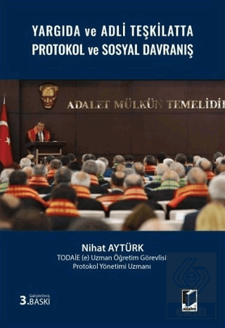 Yargıda ve Adli Teşkilatta Protokol ve Sosyal Davranış Nihat Aytürk Ad