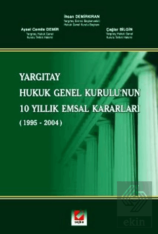 Yargıtay Hukuk Genel Kurulunun 10 Yıllık Emsal Kararları