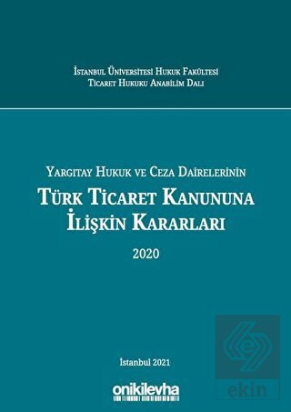 Yargıtay Hukuk ve Ceza Dairelerinin Türk Ticaret K