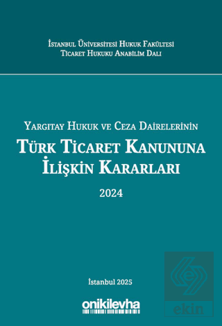 Yargıtay Hukuk ve Ceza Dairelerinin Türk Ticaret Kanununa İlişkin Kararları (2024)