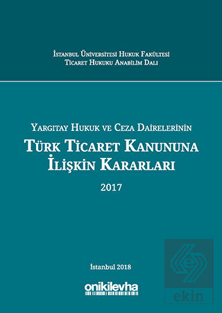 Yargıtay Hukuk ve Ceza Dairelerinin Türk Ticaret K
