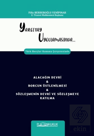 Yargıtay Uygulamasında Türk Borçlar Kanunu Çerçevesinde Alacağın Devri