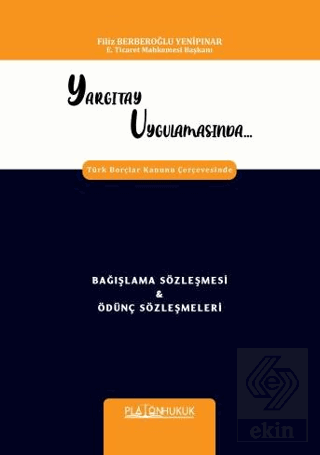 Yargıtay Uygulamasında Türk Borçlar Kanunu Çerçevesinde Bağışlama Sözl