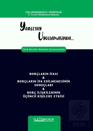 Yargıtay Uygulamasında Türk Borçlar Kanunu Çerçevesinde Borçların İfas