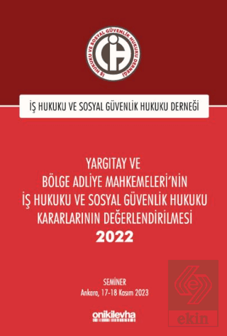 Yargıtay ve Bölge Adliye Mahkemelerinin İş Hukuku ve Sosyal Güvenlik H