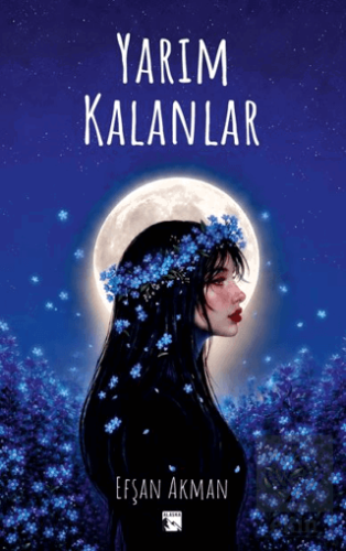 Yarım Kalanlar Efşan Akman Alaska Yayınevi Satın Al - ekinkitap.com