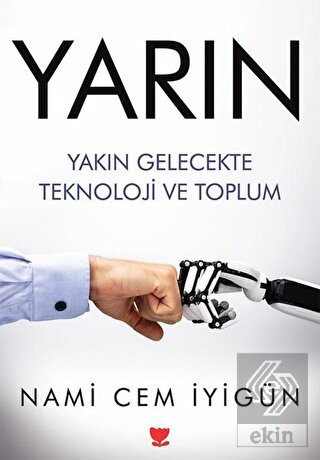 Yarın - Yakın Gelecekte Teknoloji ve Toplum