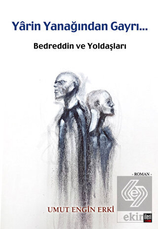 Yarin Yanağından Gayri - Bedreddin ve Yoldaşları