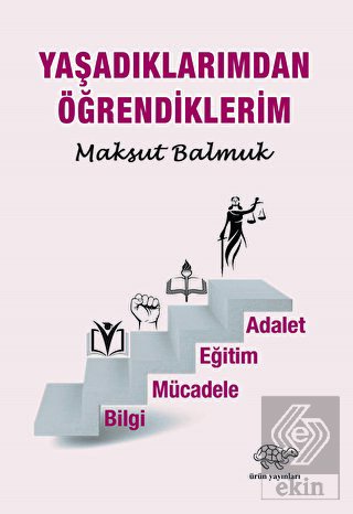 Yaşadıklarımdan Öğrendiklerim