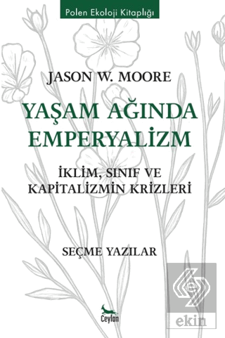 Yaşam Ağında Emperyalizm Jason W. Moore Ceylan Yayınları Satın Al - ek