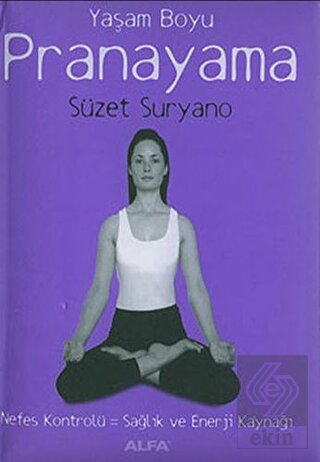 Yaşam Boyu Pranayama Nefes Kontrolü: Sağlık ve Ene