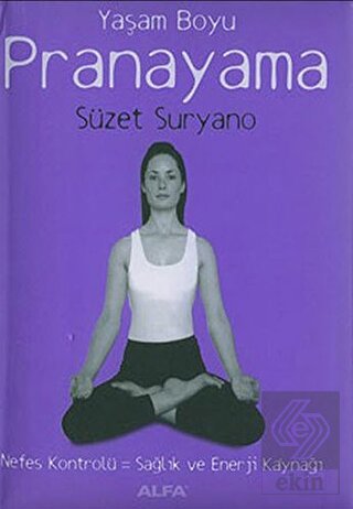 Yaşam Boyu Pranayama Nefes Kontrolü: Sağlık ve Ene