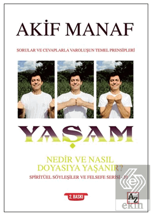 Yaşam Nedir ve Nasıl Doyasıya Yaşanır?