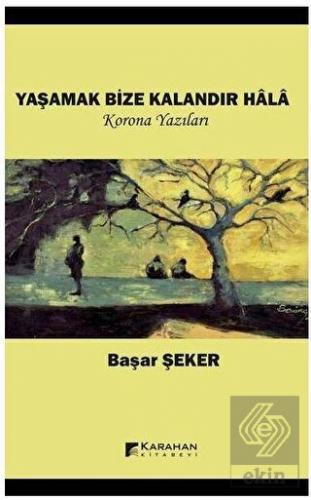 Yaşamak Bize Kalandır Hala