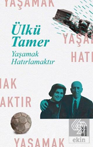 Yaşamak Hatırlamaktır