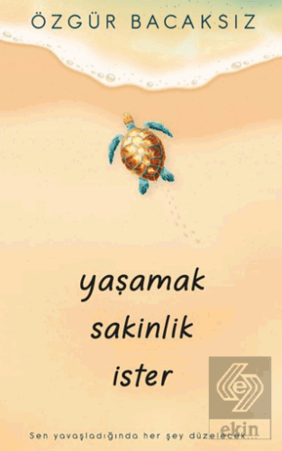 Yaşamak Sakinlik İster