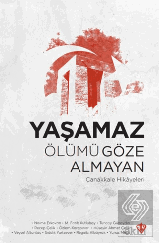 Yaşamaz Ölümü Göze Almayan Çanakkale Hikayeleri