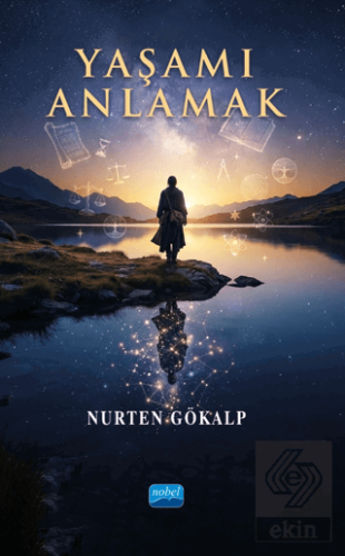 Yaşamı Anlamak Nurten Gökalp Nobel Akademik Yayıncılık Satın Al - ekin