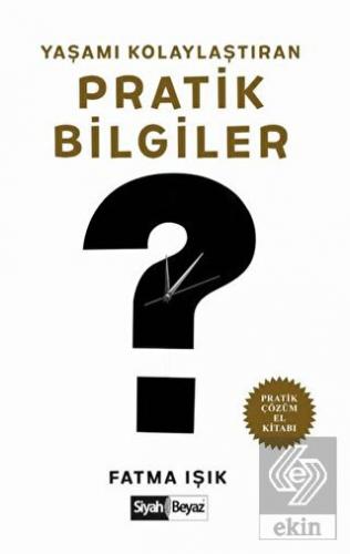 Yaşamı Kolaylaştıran Pratik Bilgiler