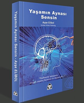 Yaşamın Aynası Sensin