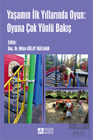 Yaşamın İlk Yıllarında Oyun: Oyuna Çok Yönlü Bakış