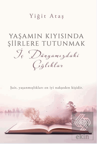 Yaşamın Kıyısında Şiirlere Tutulmak
