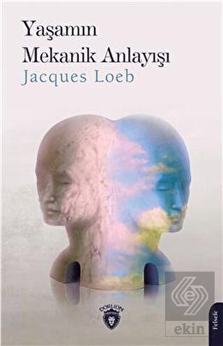 Yaşamın Mekanik Anlayışı