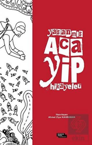 Yaşanmış Acayip Hikayeler