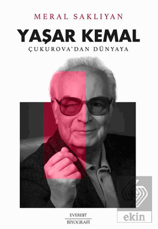 Yaşar Kemal: Çukurova'dan Dünyaya