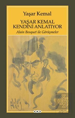 Yaşar Kemal Kendini Anlatıyor