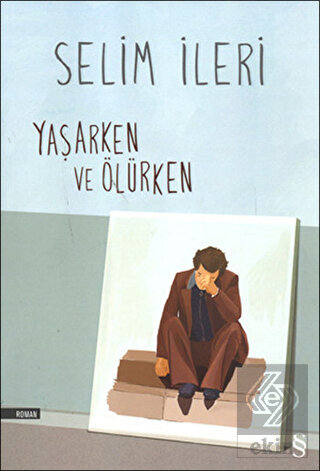 Yaşarken ve Ölürken