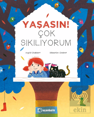 Yaşasın! Çok Sıkılıyorum