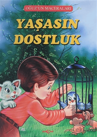 Yaşasın Dostluk - Oğuzun Maceraları