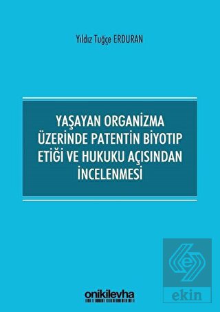 Yaşayan Organizma Üzerinde Patentin Biyotıp Etiği